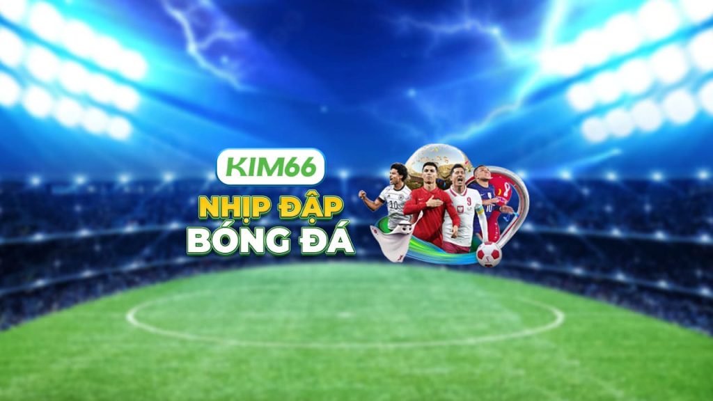 kim66 nền tảng thể thao hiện đại
