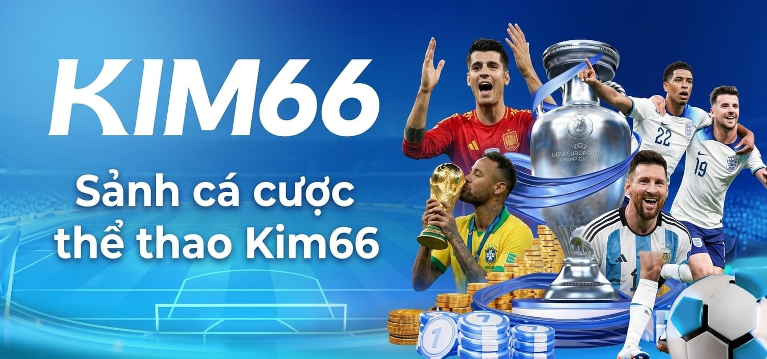 Sảnh cá cược thể thao Kim66